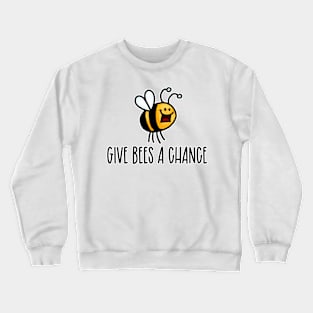 Give Bees a Chance II Crewneck Sweatshirt